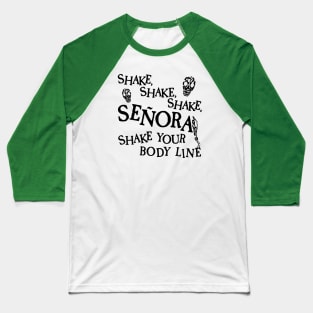 Shake, Shake, Shake, Señora! - Beetlejuice (Black) Baseball T-Shirt